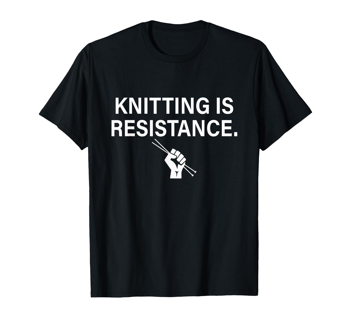 Knitting Is Resistance Feminist Craftivism Knitter Handmade T-Shirt