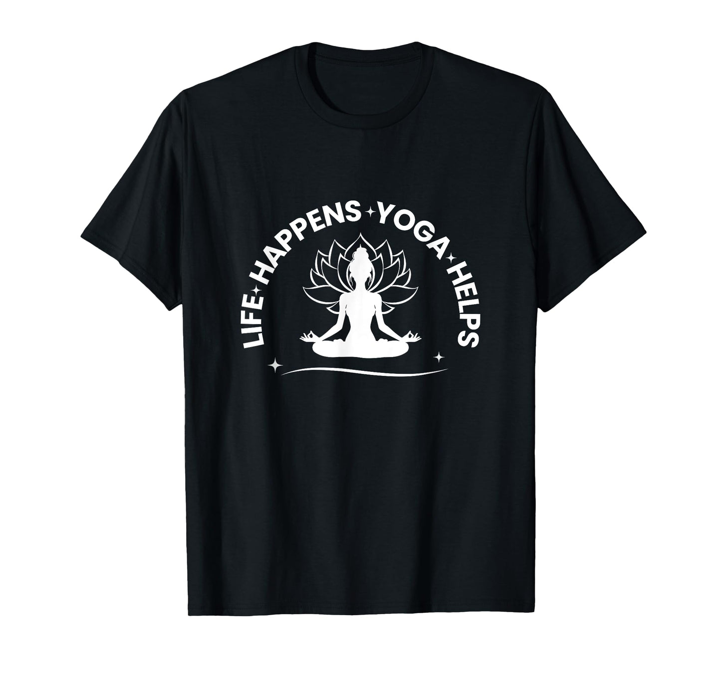 Life Happens Yoga Helps Meditation & Yoga T-Shirt