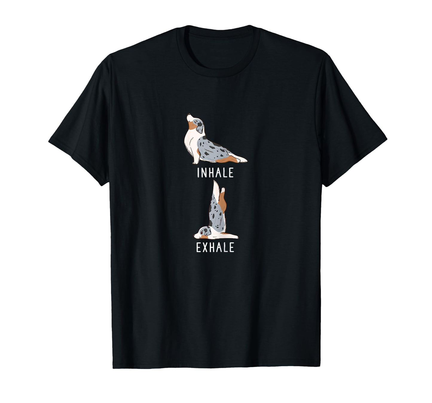 Inhale Exhale Yoga Australian Shepherd Aussie Dog Tee Shirt Women T-Shirt