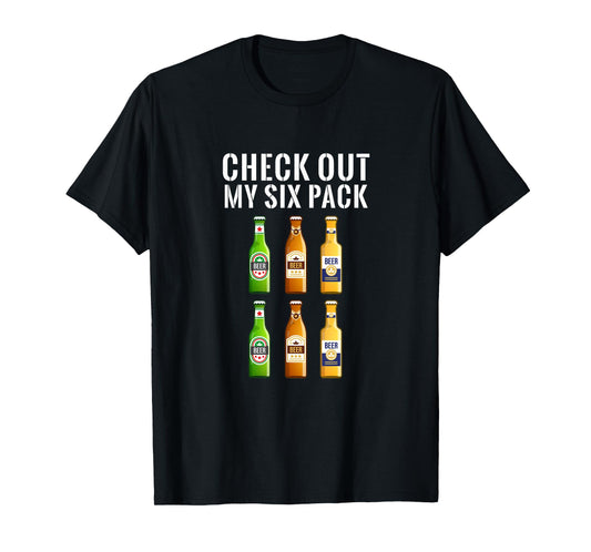 Check Out My Six Pack Beer - Funny Gym T-Shirt