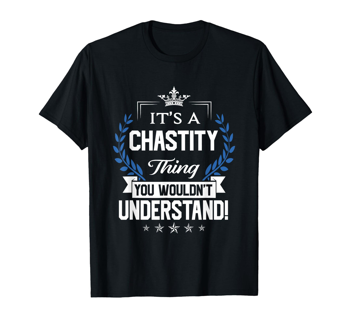 Chastity Name - Chastity Thing Name You Wouldn't Understand T-Shirt