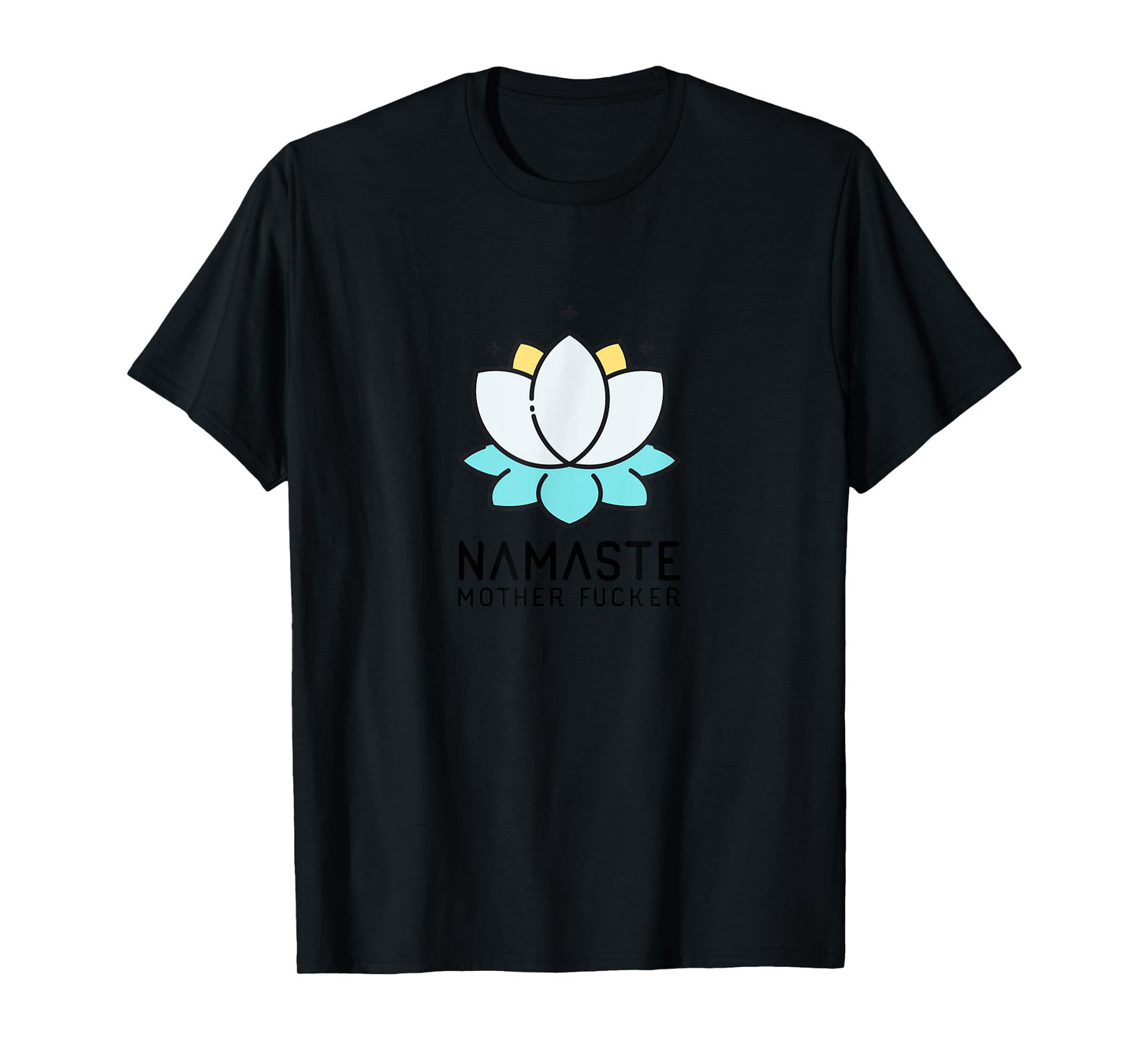 Namaste Mother Fucker | Funny Sarcastic Yoga Humor Gift Moms T-Shirt
