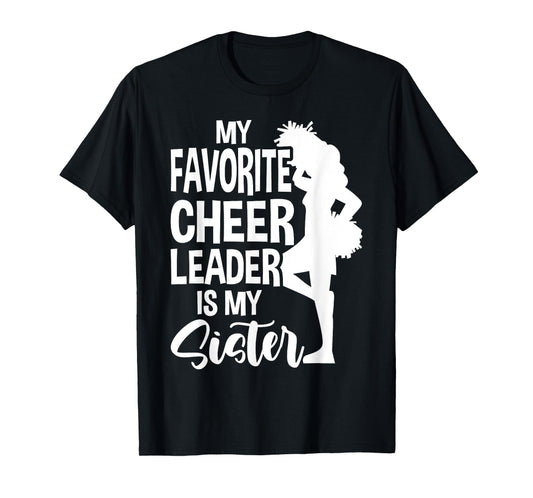 My Favorite Cheerleader Is My Sister Cheer T-Shirt