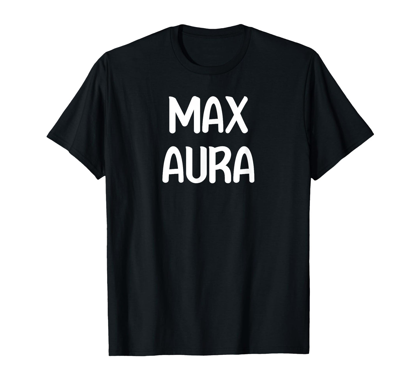 Max Aura Energy Vibes Design for Positive Minds Tees T-Shirt