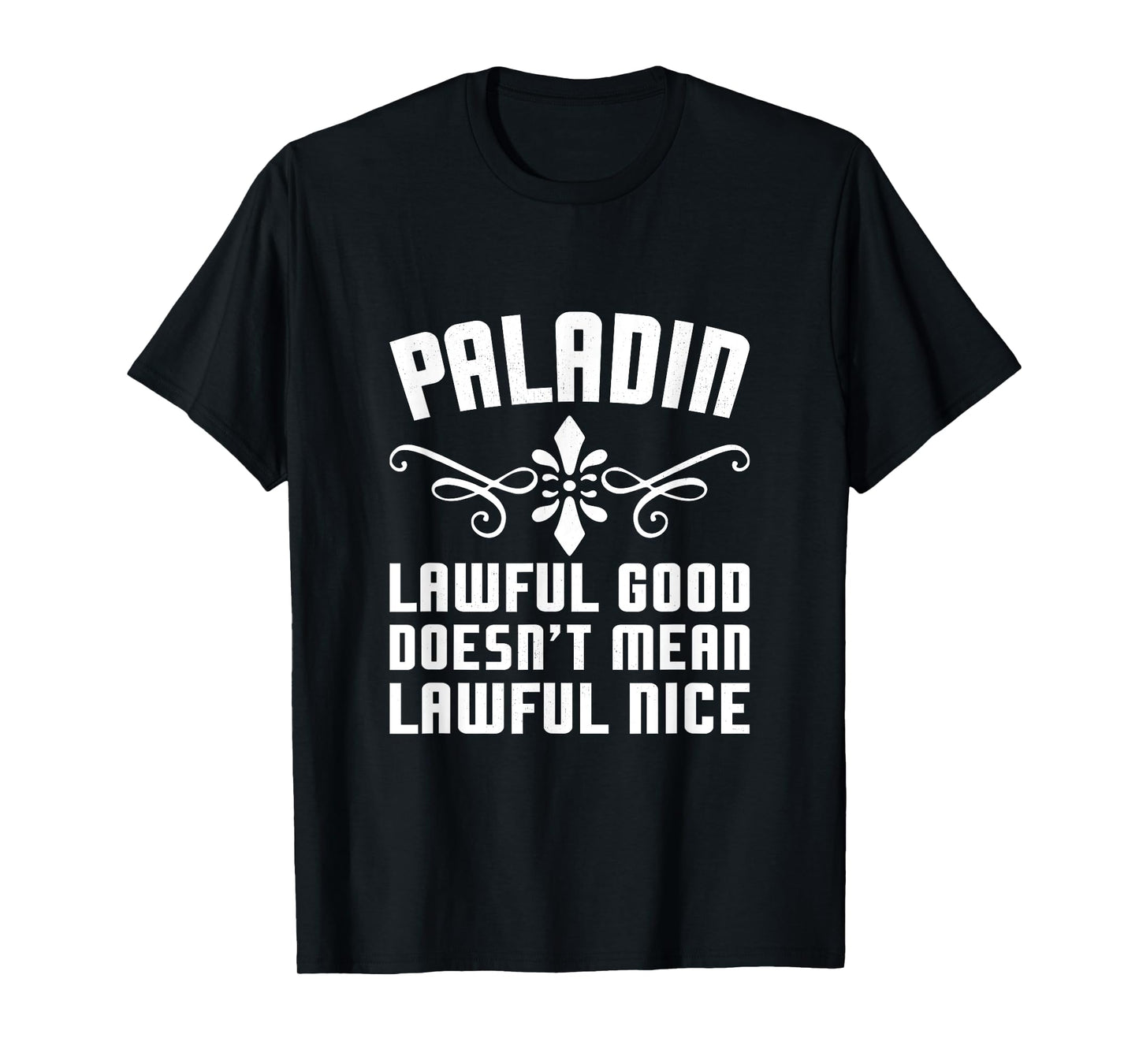 Paladin Lawful Good Funny Tabletop Roleplaying RPG Gamer Men T-Shirt