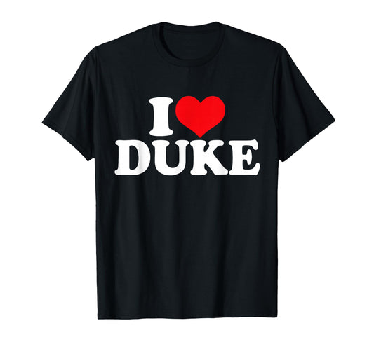 I Love Duke, I Heart Duke T-Shirt
