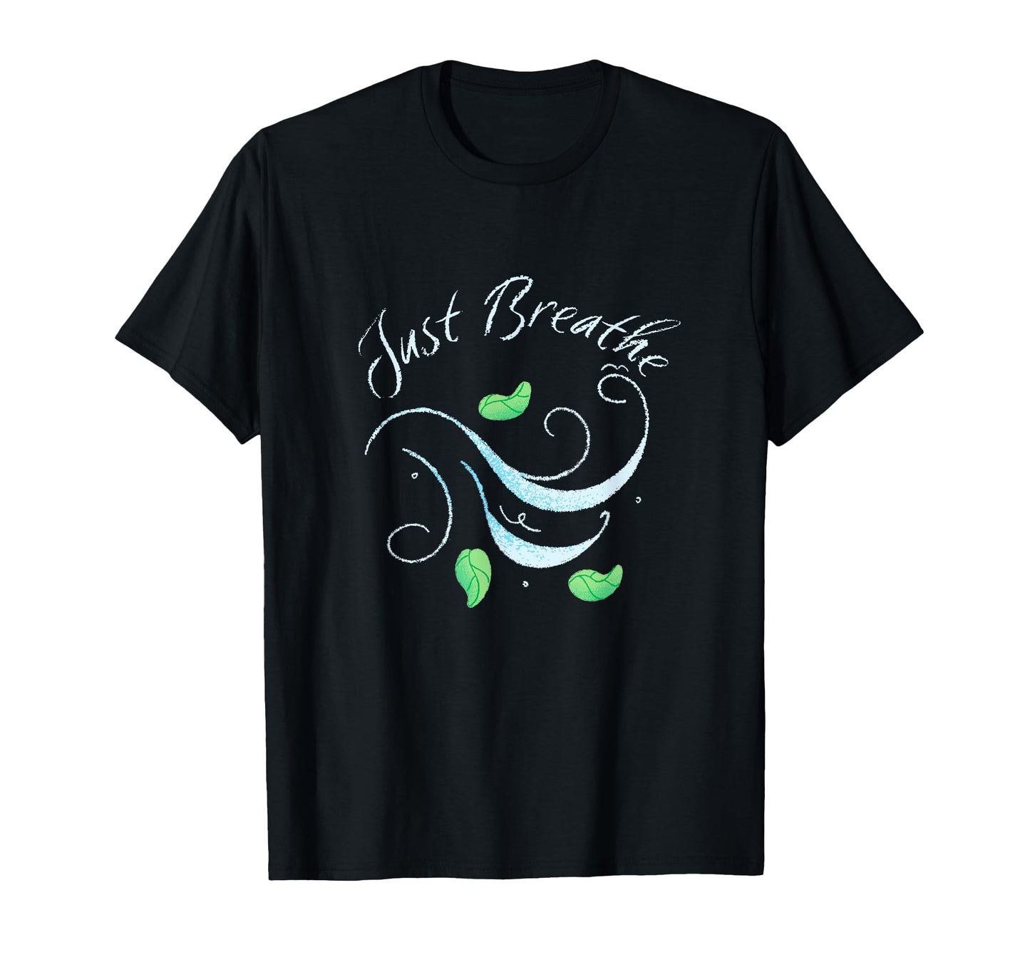 Just Breathe, Yoga, Meditation, Inspirational, Relax Tee T-Shirt