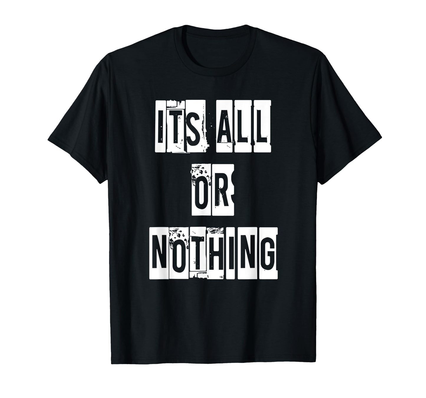 T-Shirt Its All Or Nothing