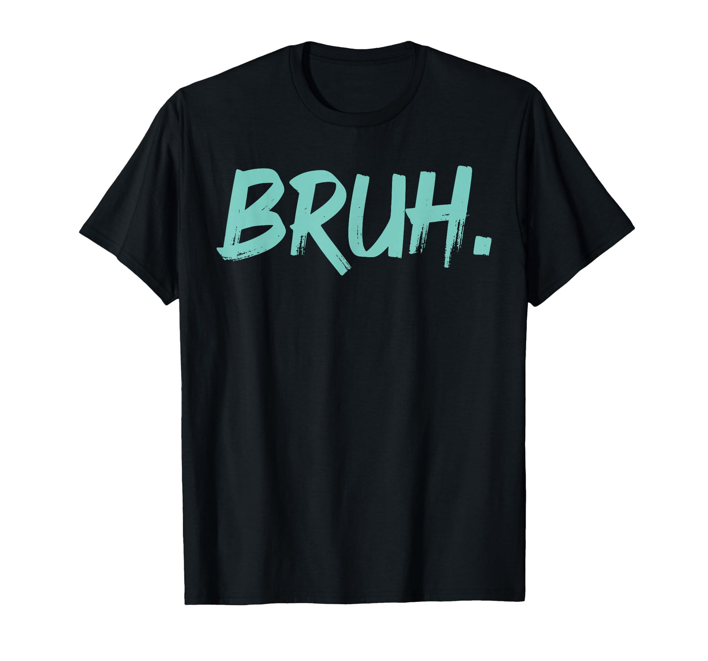 Bruh Funny Saying Meme Bro Mom Slang Boy Girls Youth T-Shirt