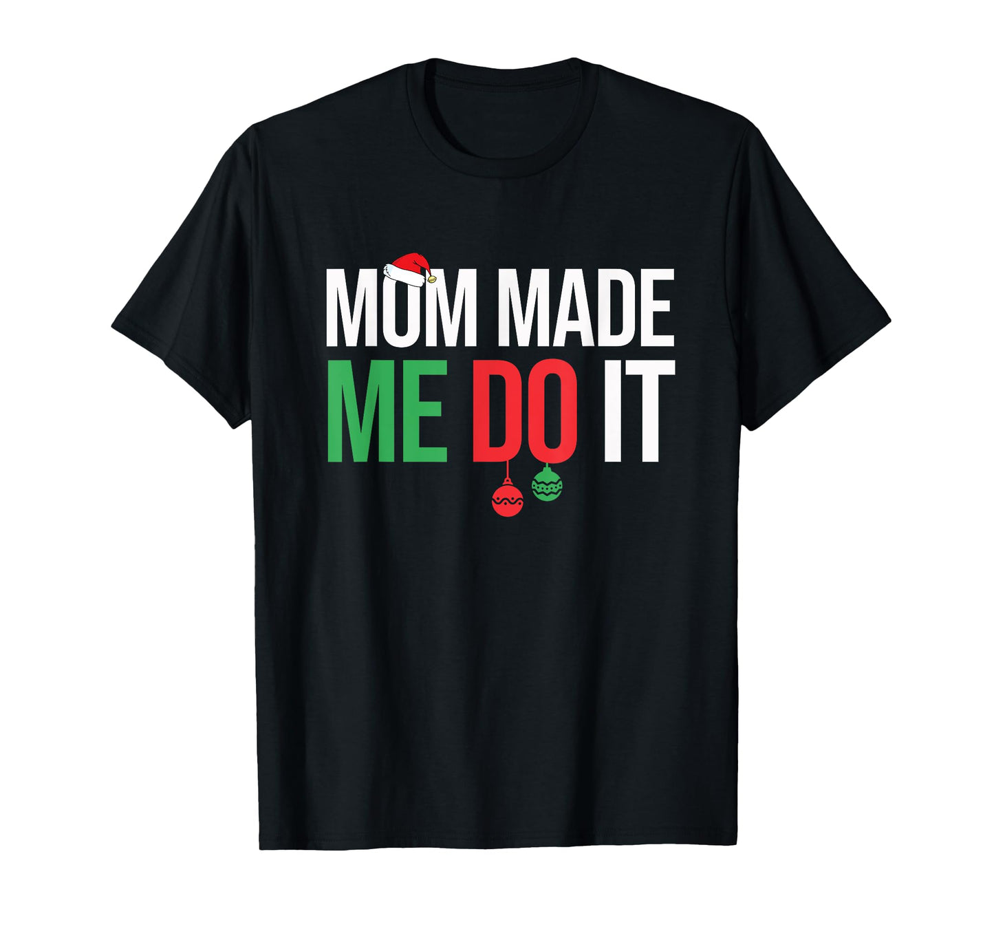 Family Christmas Pajamas Matching Mom Made Me Do It T-Shirt