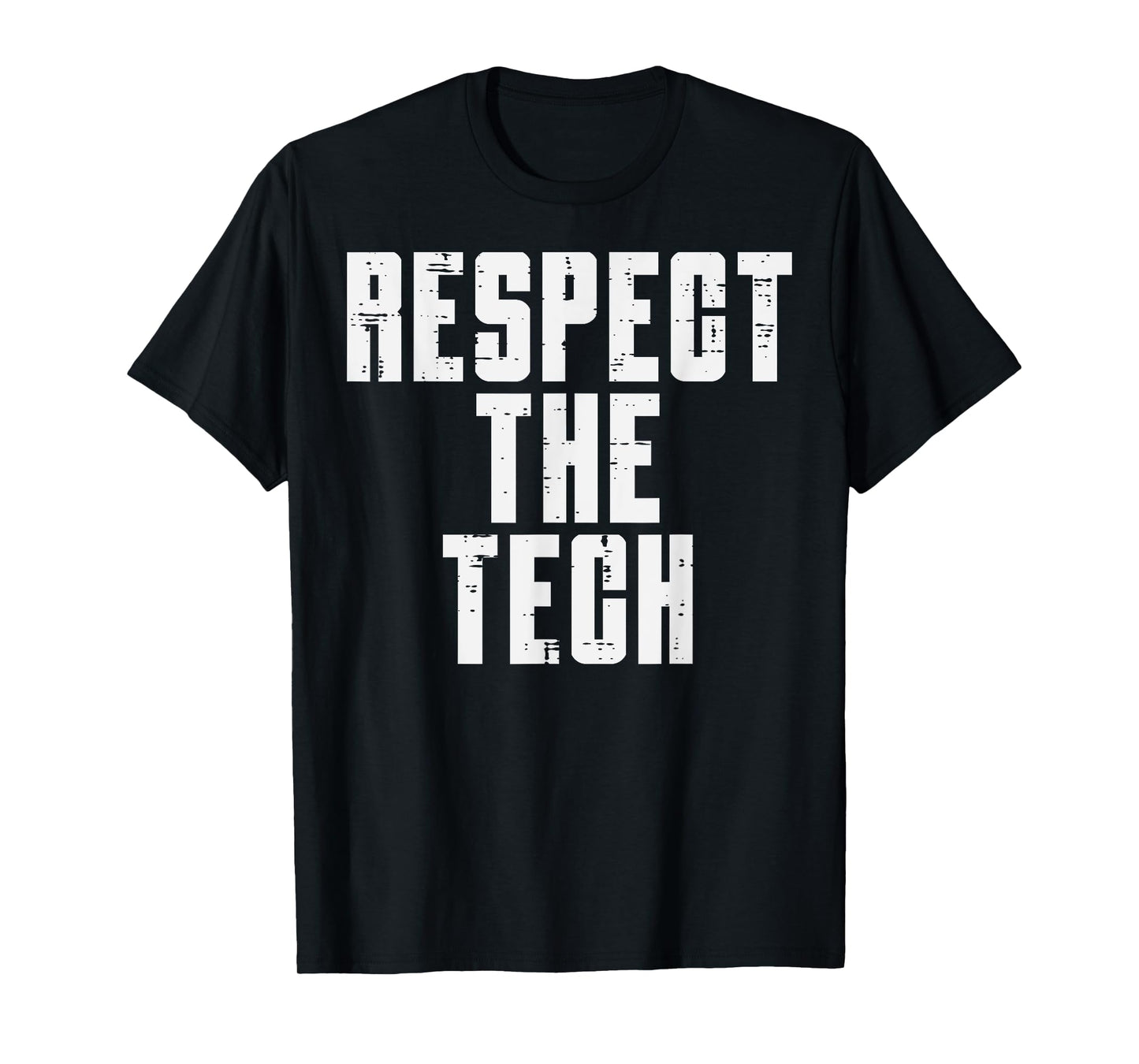 Respect The Tech Programmer IT Support Helpdesk Men Women T-Shirt