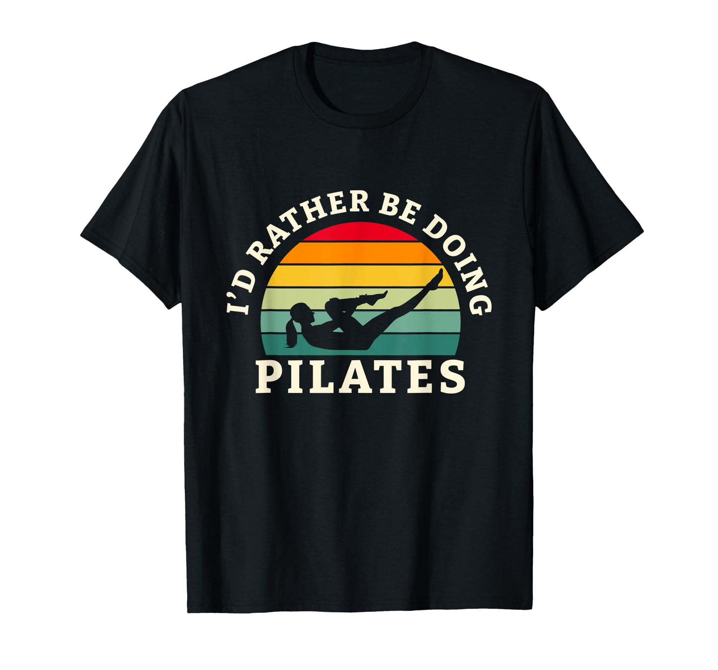 I'd Rather Be Doing Pilates Workout And Yoga T-Shirt