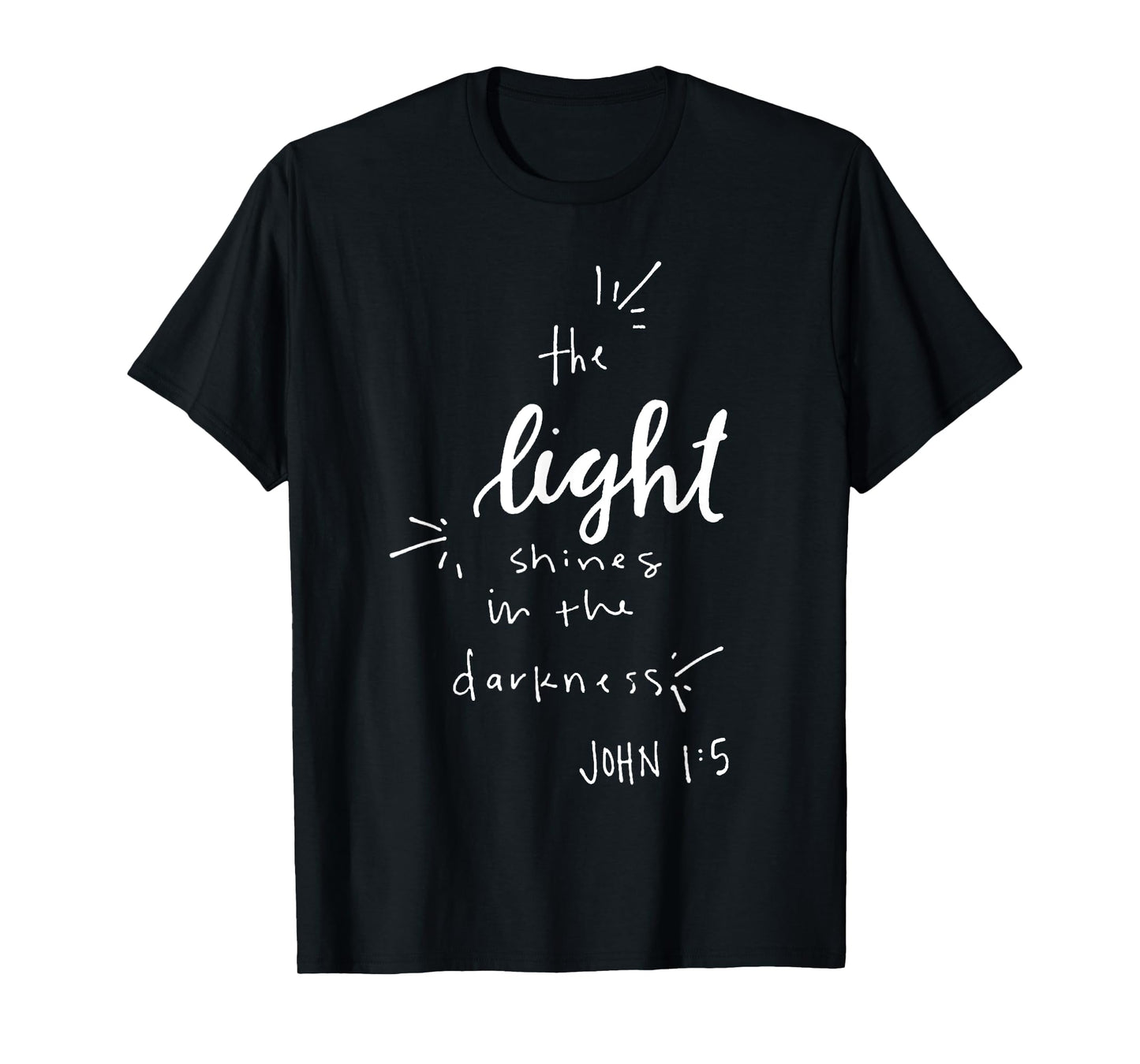 The Light Shines in the Darkness - John 1:5 Christian Jesus T-Shirt