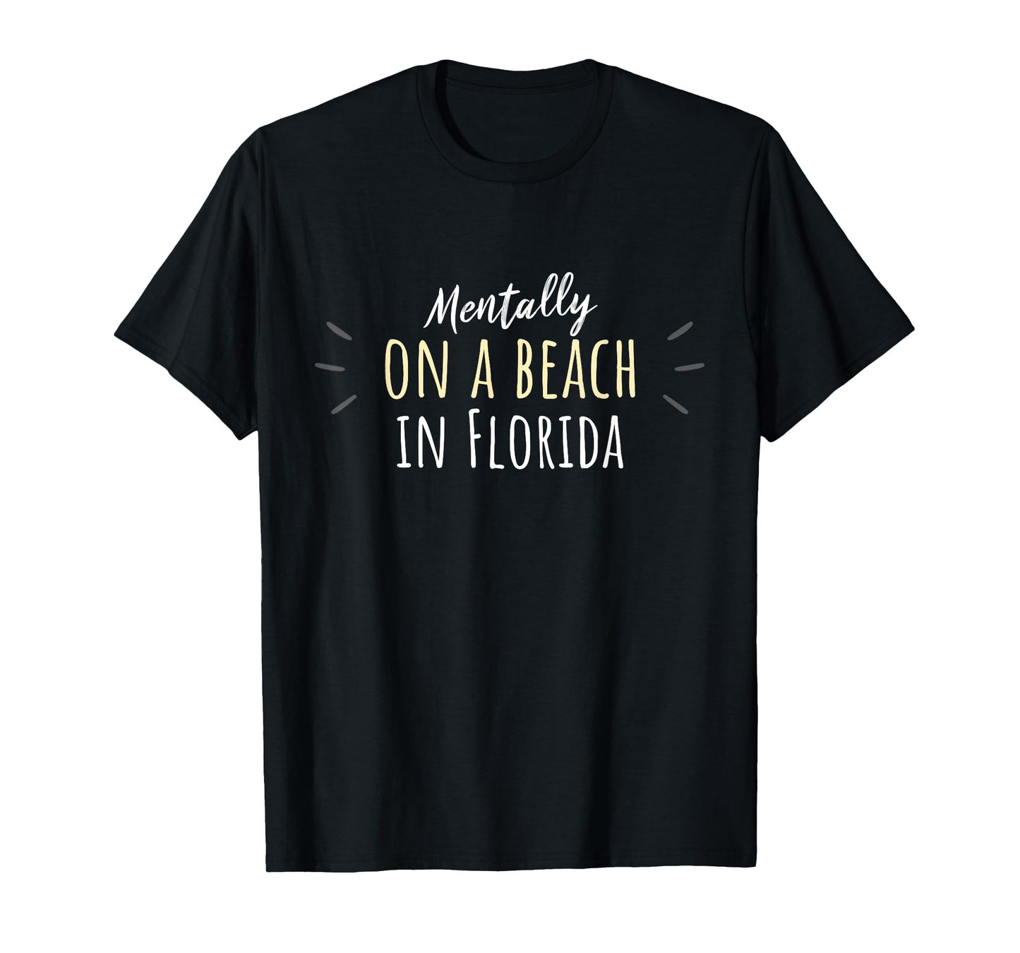 Mentally On A Beach In Florida - Cute Floridian Souvenir T-Shirt
