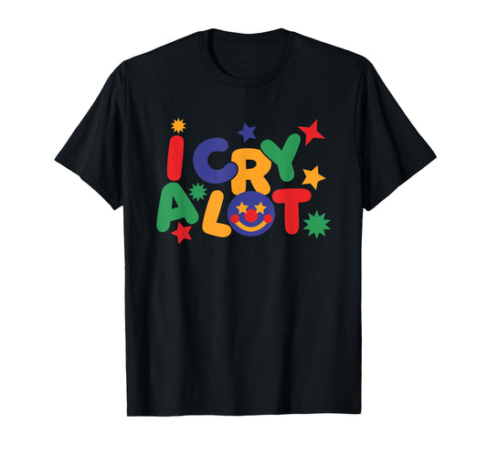 I Cry A Lot, Funny Clowncore Meme T-Shirt
