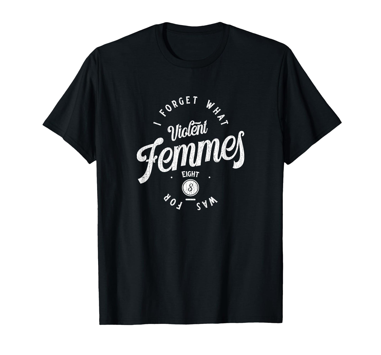 Vintage I Forget What Eight Was For Funny Sarcastic T-Shirt