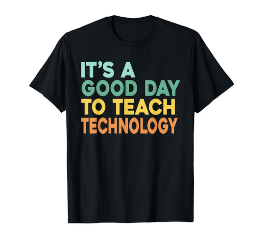 It's A Good Day To Teach Technology Retro Technology Teacher T-Shirt for Men Women