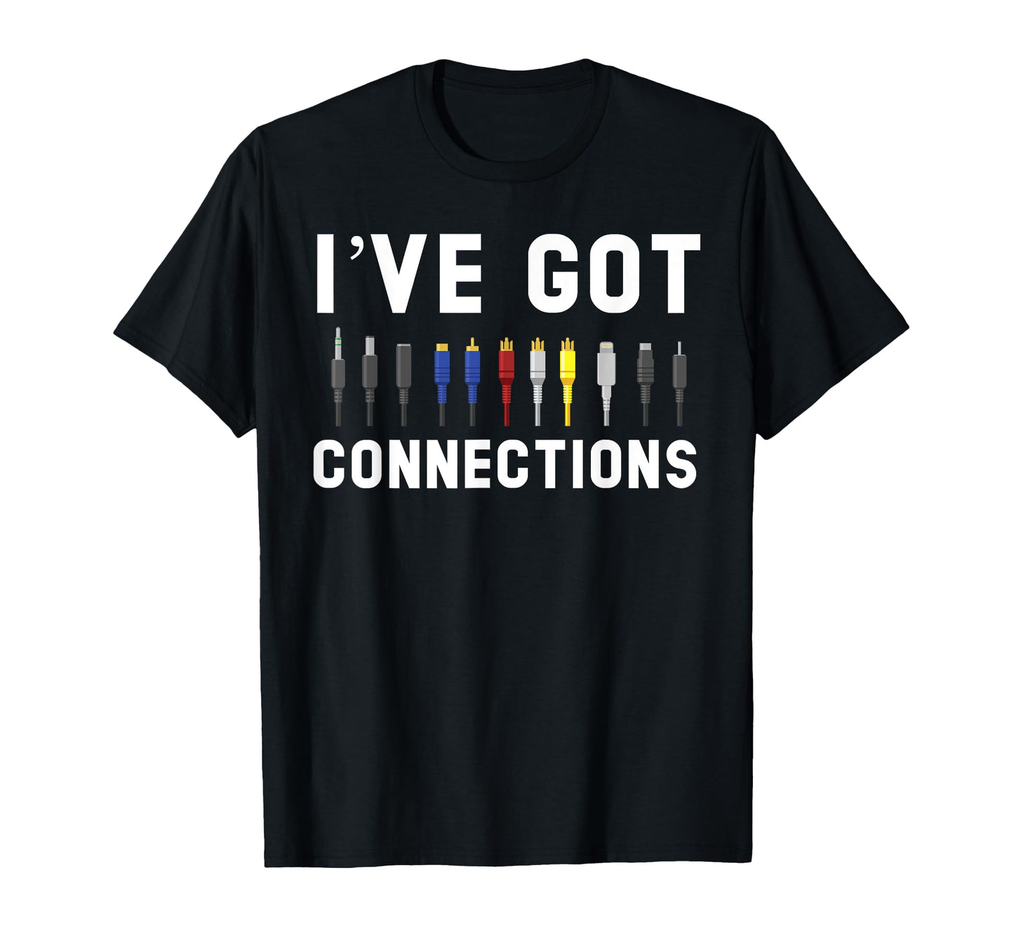 I've Got Connections Information Technology Specialist T-Shirt