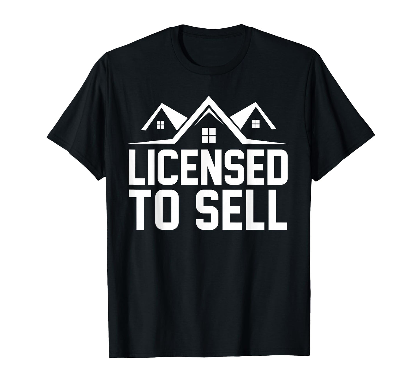 Licensed to Sell, Realtor, Real Estate Agent T-Shirt