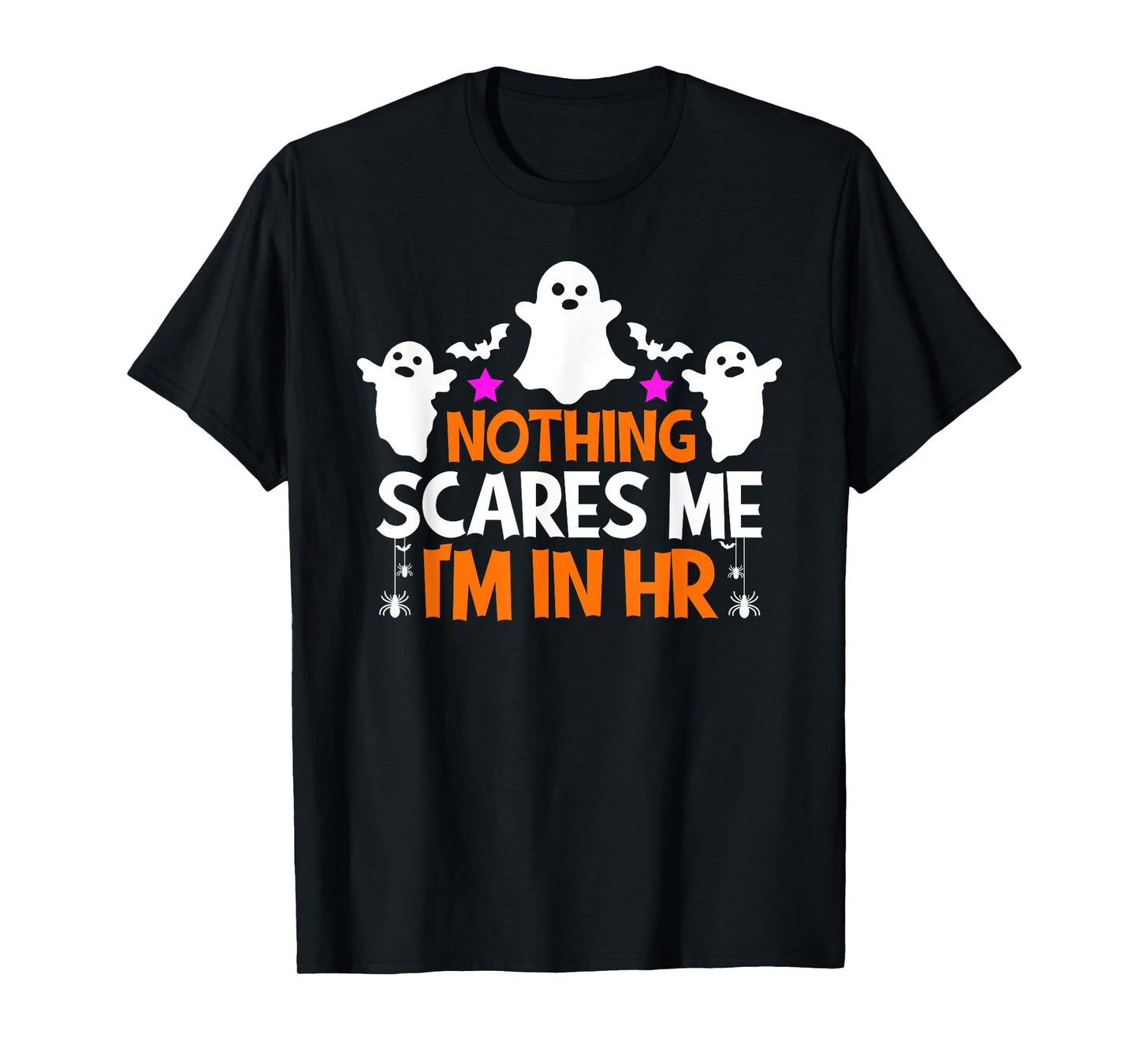 Nothing Scares Me I'm In Hr Halloween Human Resources T-Shirt