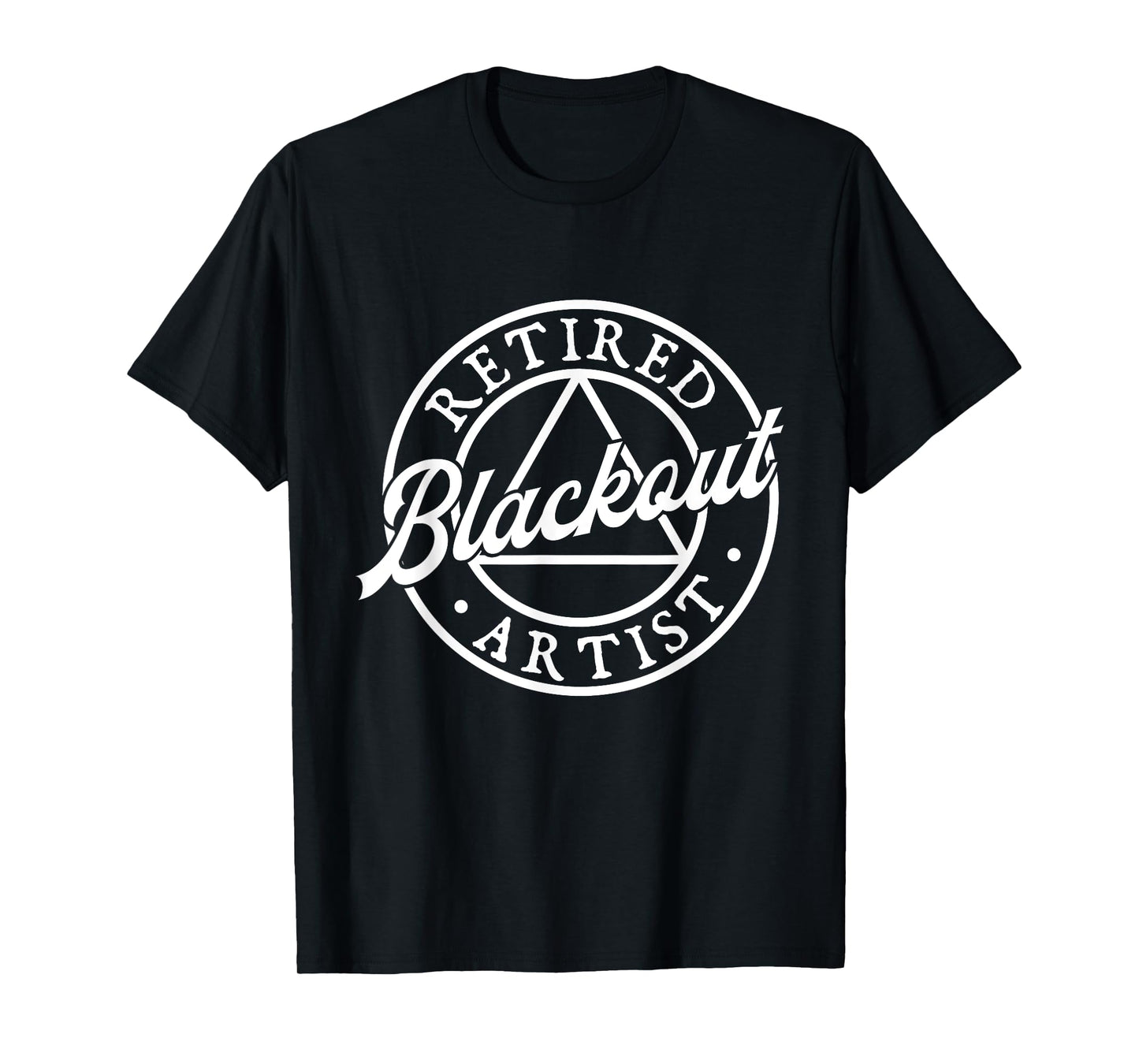 Retired Blackout Artist - Sobriety Anniversary Sober AA NA T-Shirt