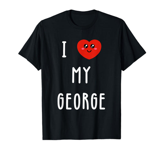 I Love My George Name Funny T-Shirt