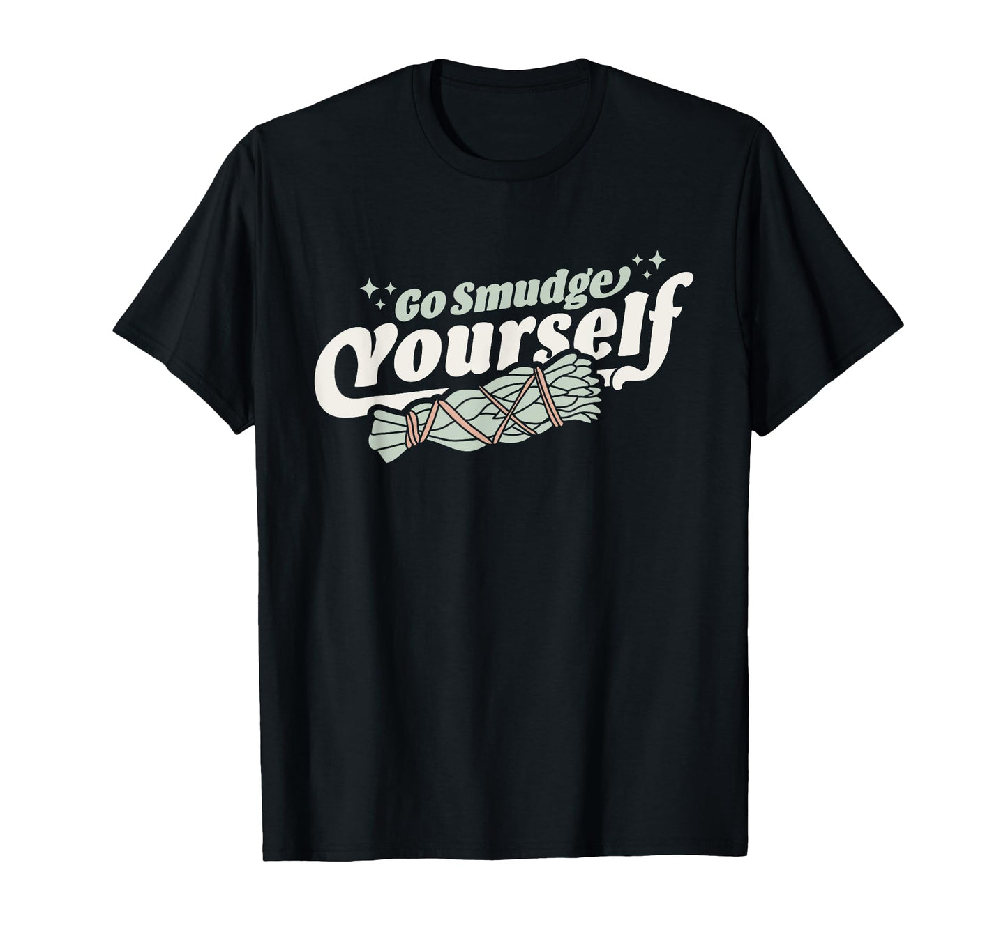 Go Smudge Yourself - Cleansing Sage Smudge Stick Feather T-Shirt