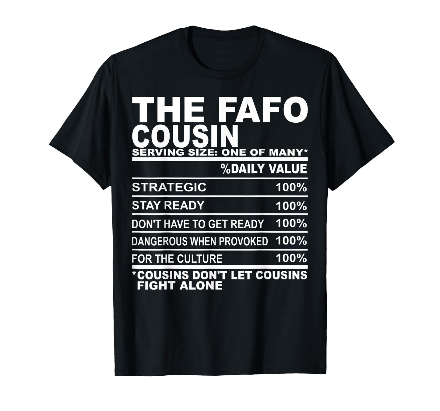 The fafo cousin nutrition facts funny cousins men women T-Shirt