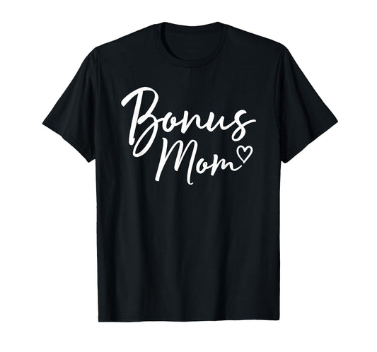 Bonus Mom Gifts For Women Heart Mother's Day Bonus Mom T-Shirt