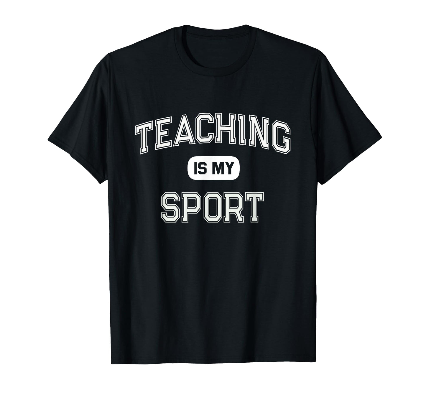 TEACHING IS MY SPORT I Passed College Teacher Certification T-Shirt for Men Women Girls Kids
