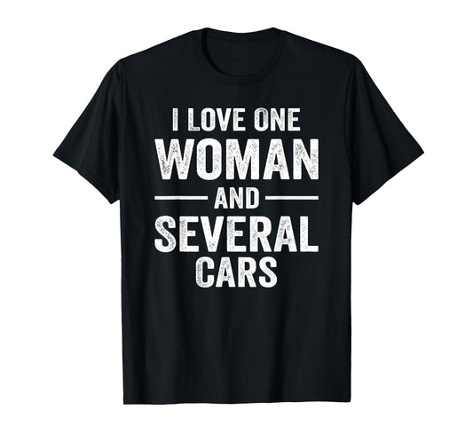 I Love One Woman and Several Cars T-Shirt