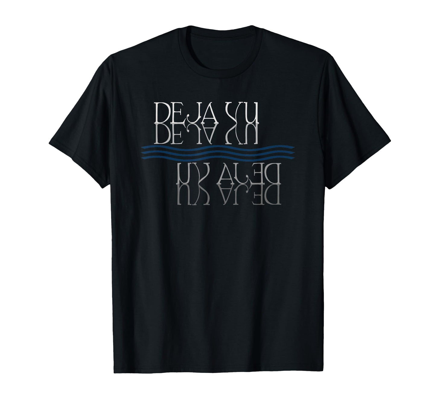 Deja Vu Strange Phenomenon Paranormal Odd Feelings Tee Shirt T-Shirt