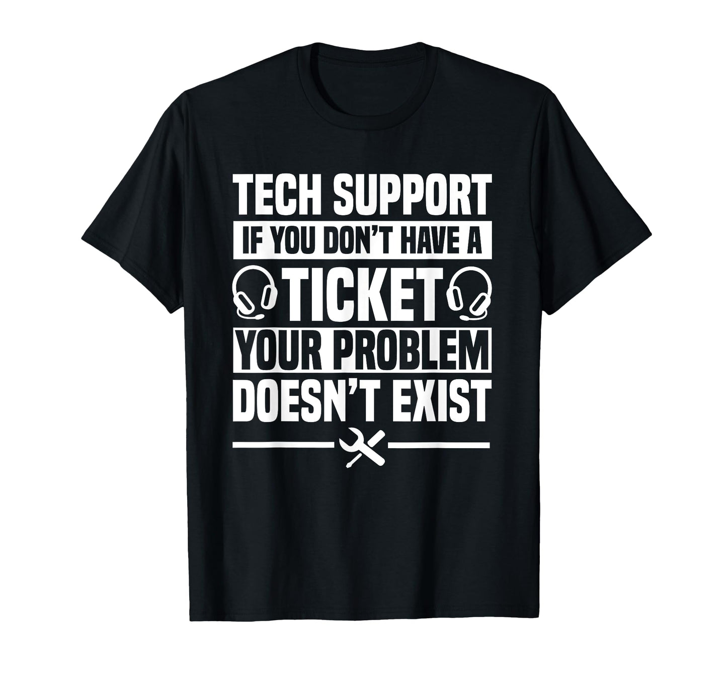 Tech Support Ticket IT Call Center Agent Help Desk T-Shirt