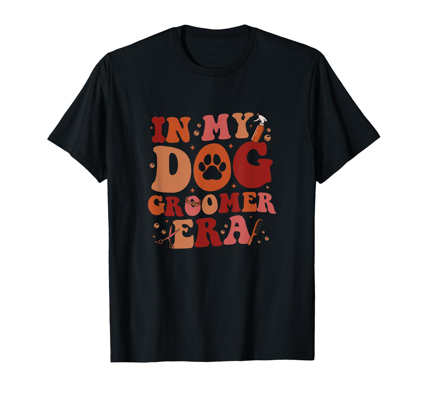 In My Dog Groomer Era Groovy Funny Dog Grooming Pet Stylist Men Women T-Shirt