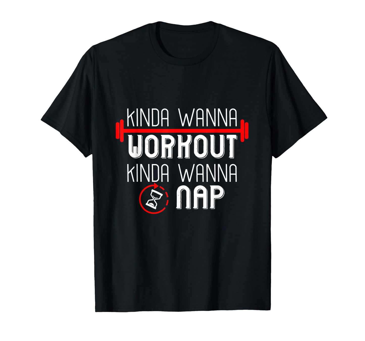 Kinda Wanna Workout Kinda Wanna Sleep T-Shirt