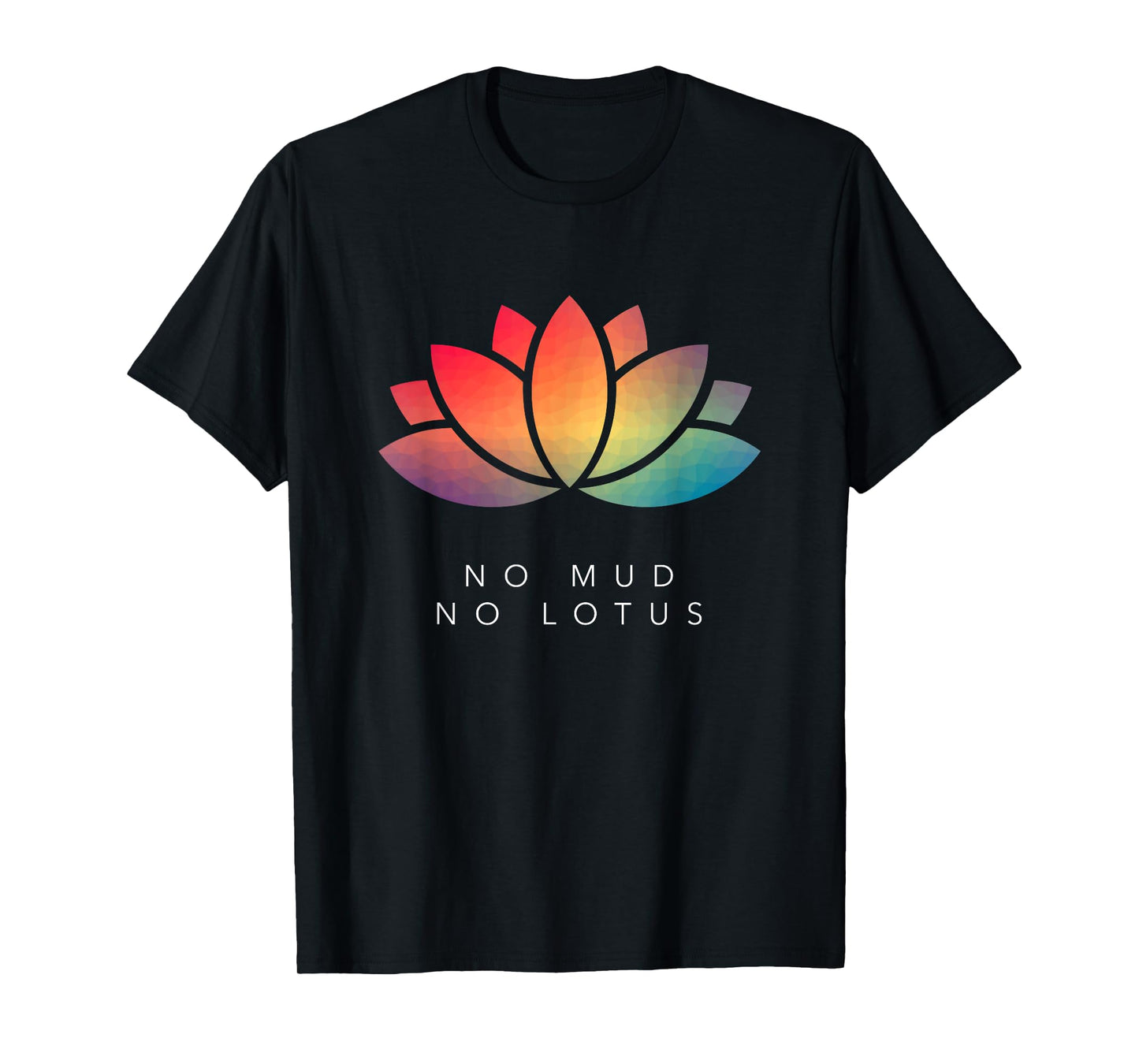 No Mud No Lotus T-Shirt for Meditation & Mindfulness Lovers T-Shirt