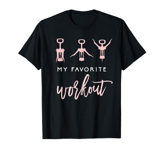 My Favorite Workout Funny Wine Lover Shirt Womens Exercise T-Shirt