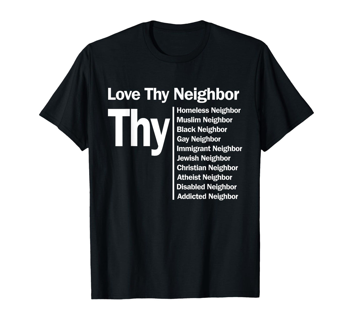 Love Thy Neighbor T-shirt T-Shirt