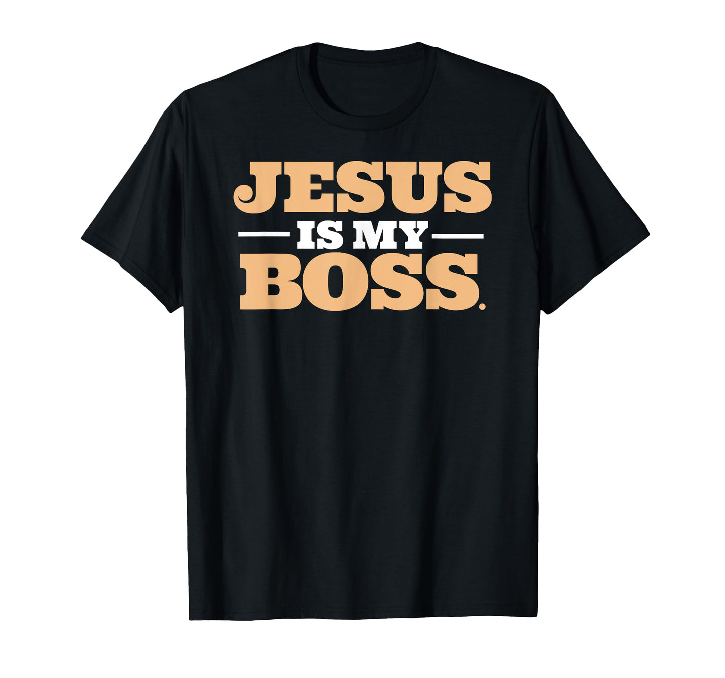 Jesus Is My Boss T-Shirt T-Shirt