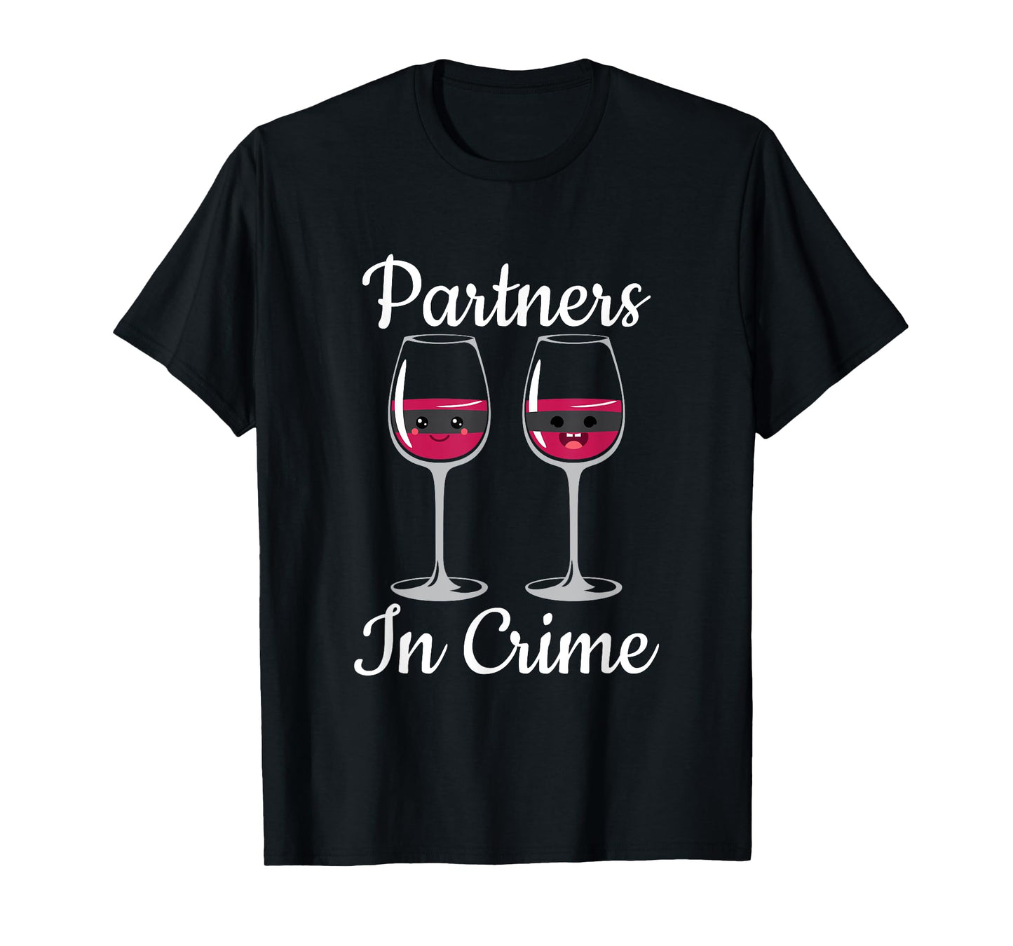 Partners In Crime Couple Of Glass Of Wine With Mask T Shirt T-Shirt