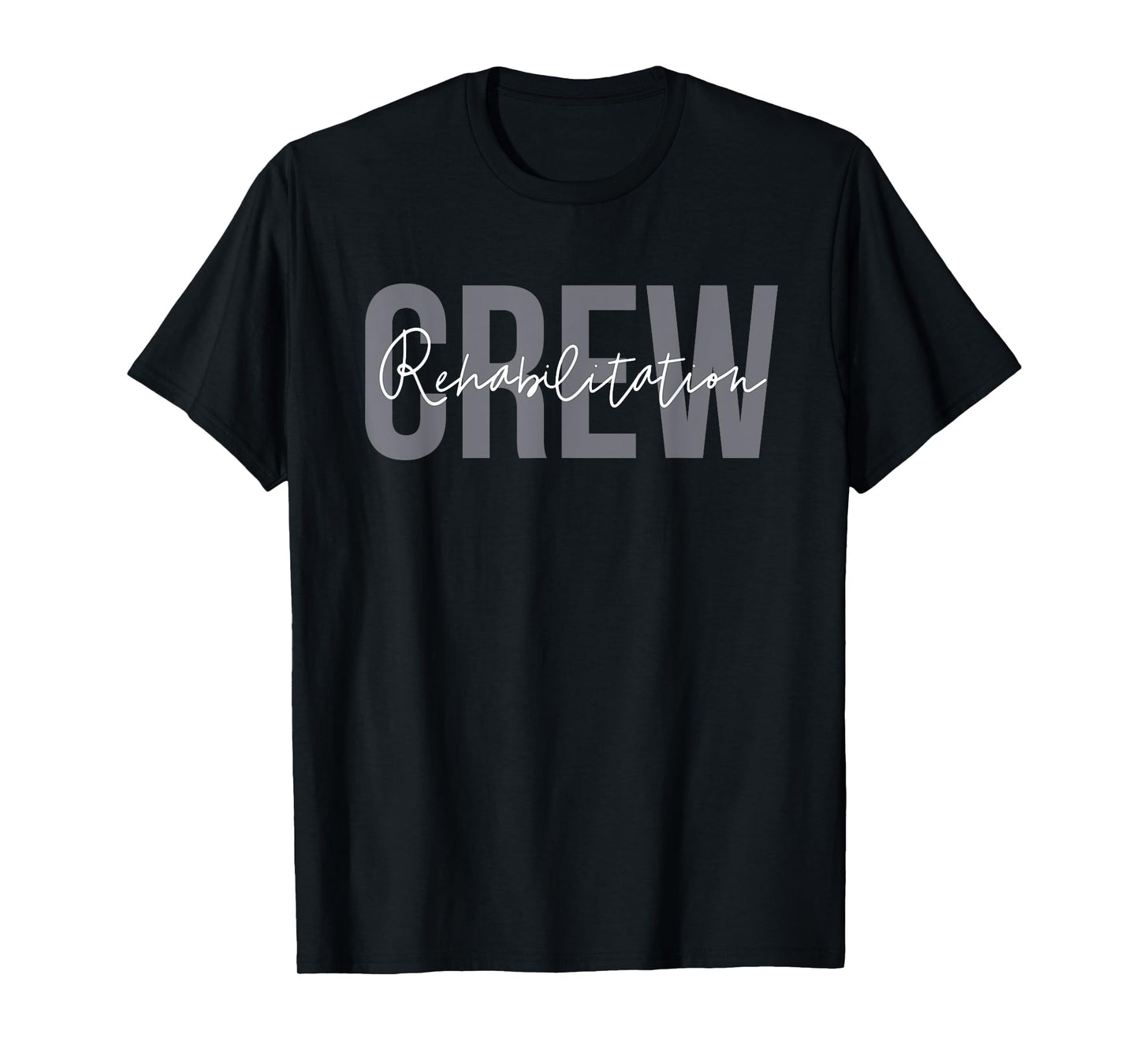 Rehab Team Shirts For Rehab Tech Crew Squad Therapy Month PT T-Shirt