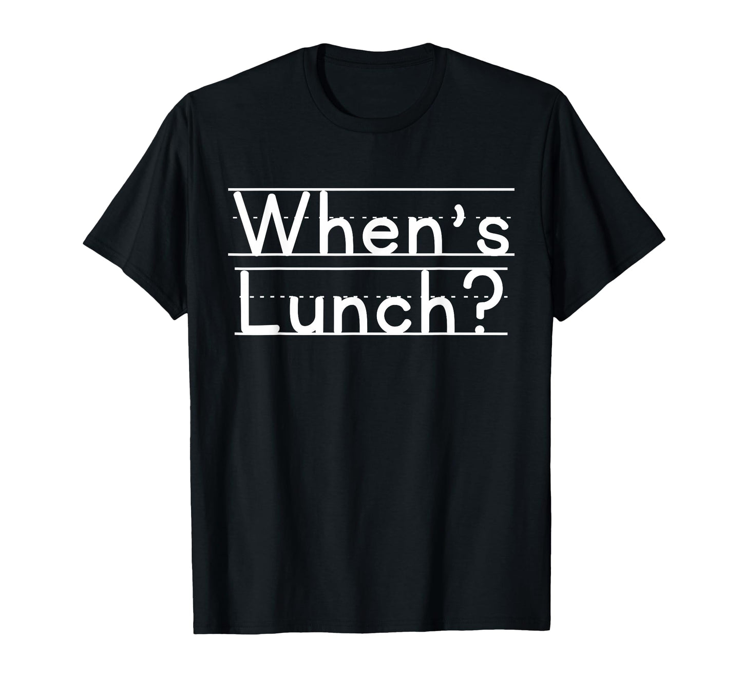 When's Lunch T-Shirt