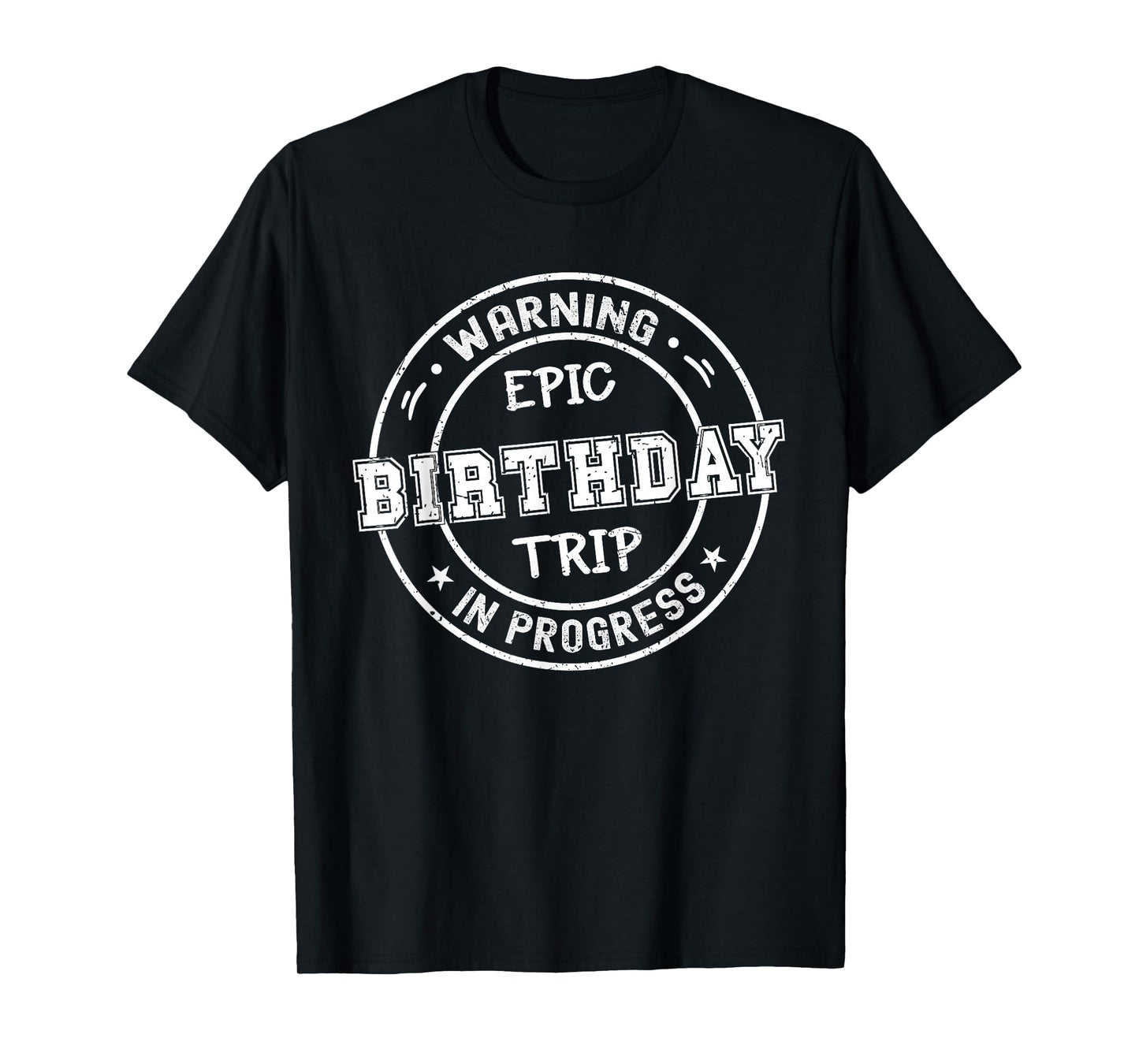 Funny Matching Warning Epic Birthday Trip 2025 In Progress T-Shirt