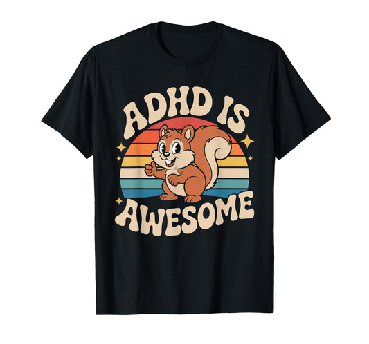 ADHD is Awesome Cute Retro Squirrel Funny for Men Women Kids T-Shirt