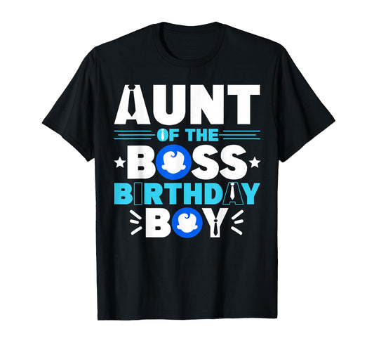 Aunt Of The Boss Birthday Boy Baby Decor Family Matching T-Shirt