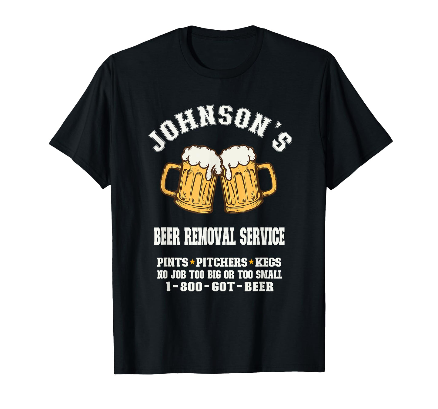 Johnson's Beer Removal Service Funny Beer Lover beer drinker T-Shirt