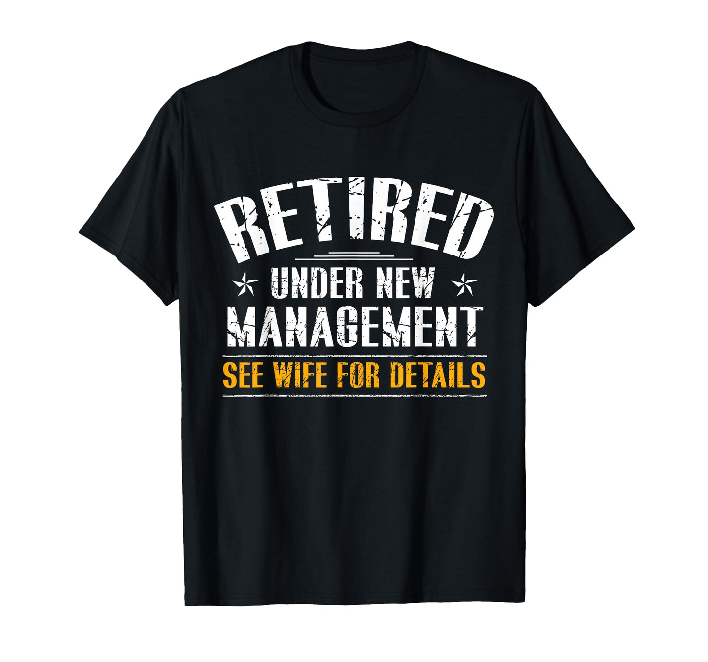 Retired Under New Management See Wife Retirement Men Dad T-Shirt