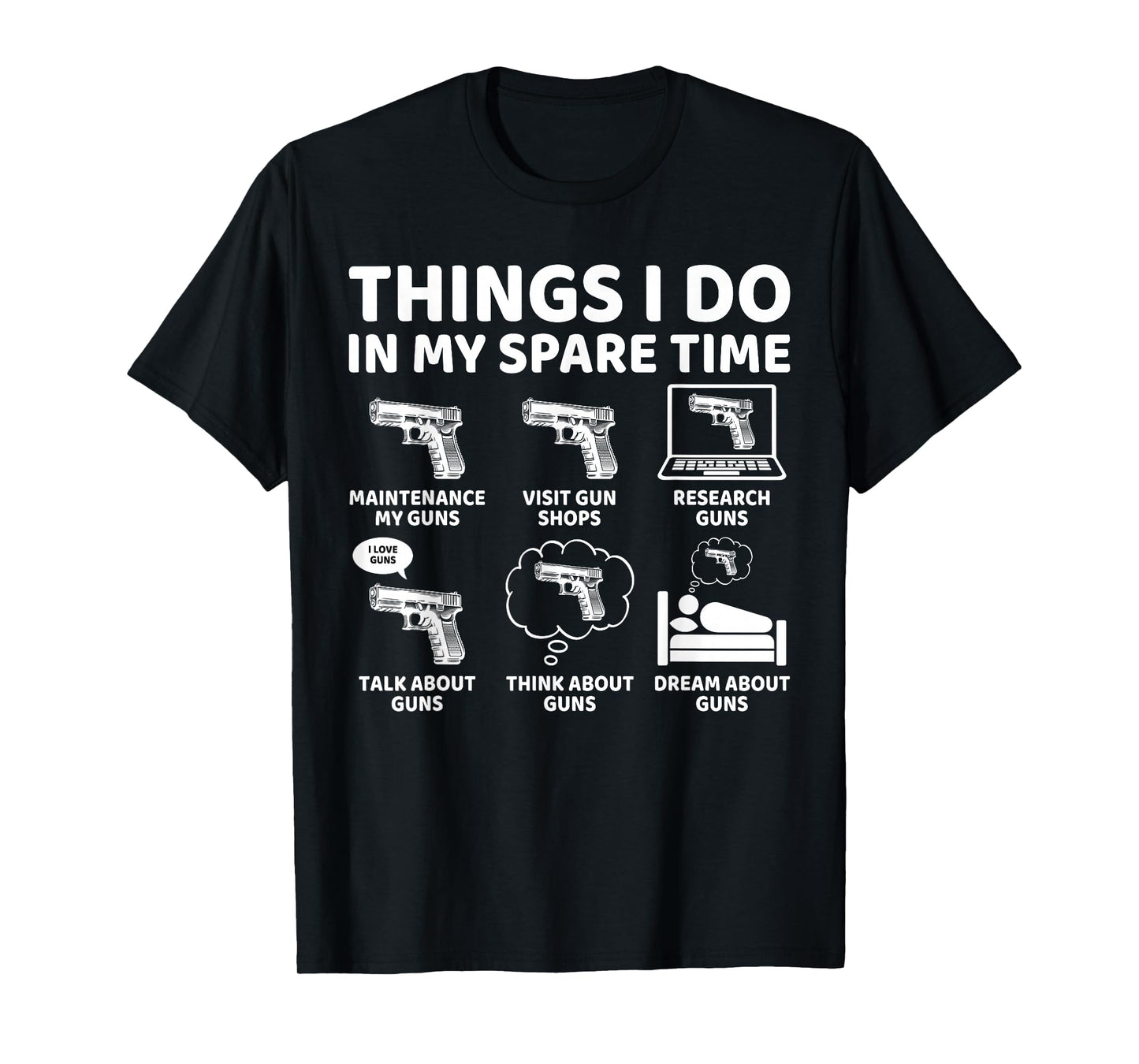 Things I Do in My Spare Time Funny Gun Lover Gun Enthusiast T-Shirt