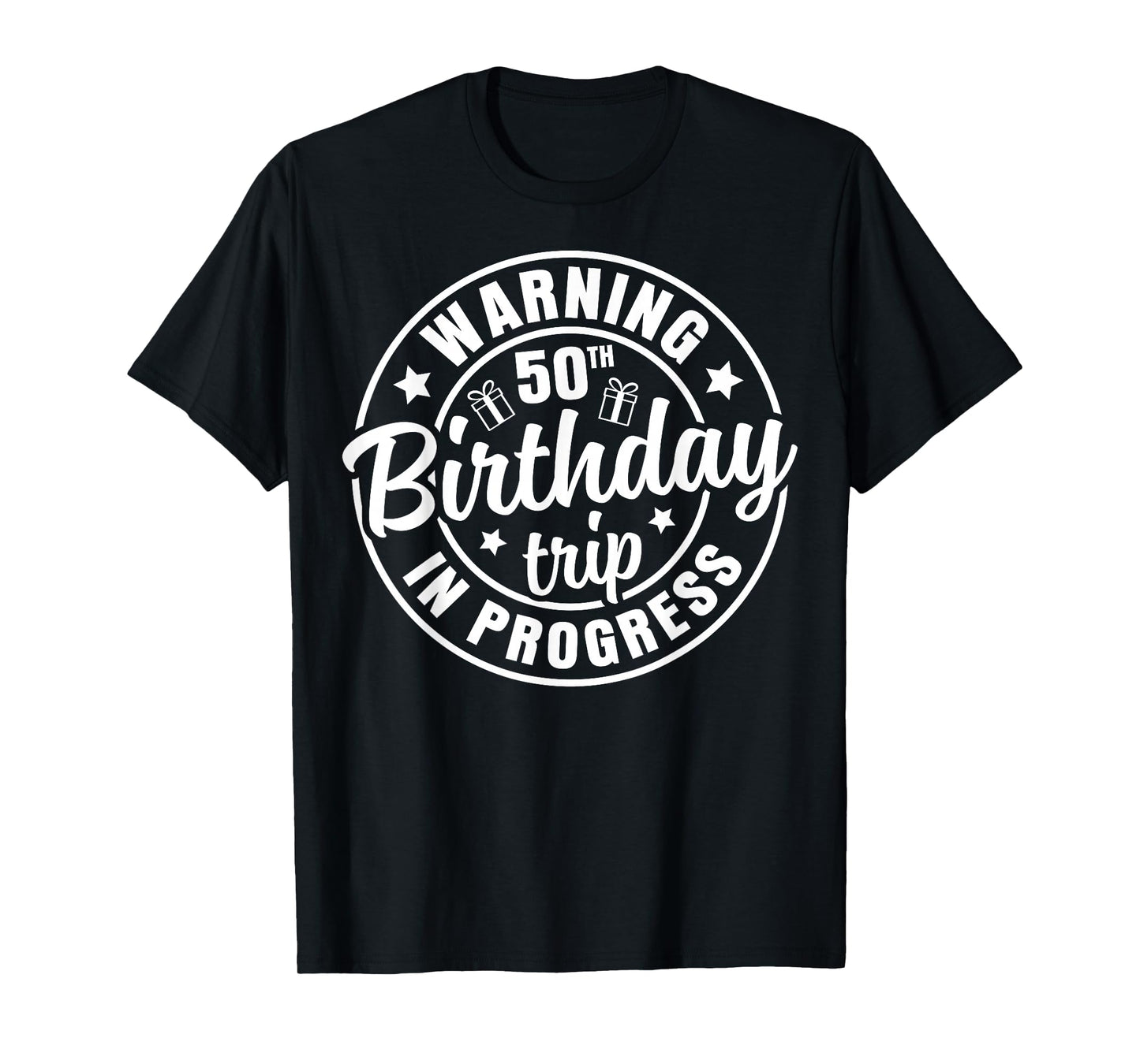 Warning 50th Birthday Trip In Progress Funny 50 Years Old T-Shirt