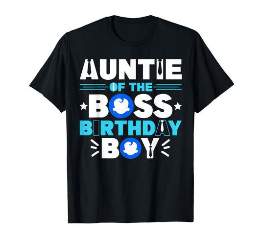 Auntie Of The Boss Birthday Boy Baby Decor Family Matching T-Shirt